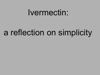 Ivermectin: a reflection on simplicity .  Dr. Satoshi Omura  avermectin B1a  abamectin  ivermectin