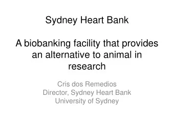 research  Cris dos Remedios  Director, Sydney Heart Bank  University of Sydney  HERE IS THE PROBLEM