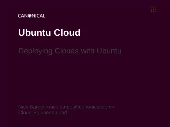 Ubuntu Cloud  Deploying Clouds with Ubuntu  Nick Barcet &lt;nick.barcet@canonical.com&gt;  Cloud