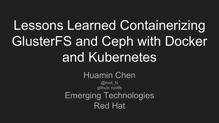 lessons learned containerizing glusterfs and ceph with