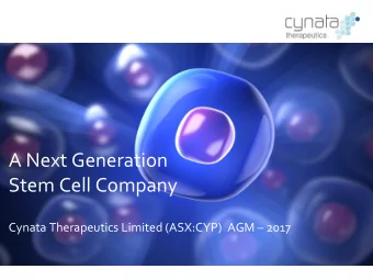 A Next Generation  Stem Cell Company  Cynata Therapeutics Limited (ASX:CYP)  AGM  2017