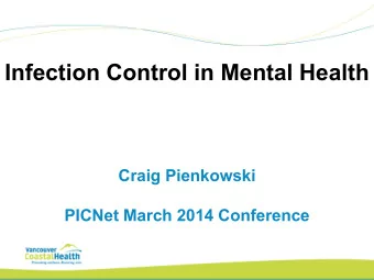 Infection Control in Mental Health  Craig Pienkowski  PICNet March 2014 Conference  Presentation