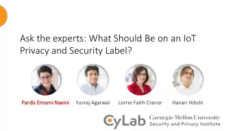 Ask the experts: What Should Be on an IoT  Privacy and Security Label?  Pardis Emami-Naei  eini