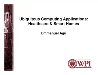 Ubiquitous Computing Applications:  Healthcare &amp; Smart Homes  Emmanuel Agu  Paper 1: Moving out