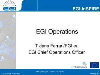 EGI Operations  Tiziana Ferrari/EGI.eu  EGI Chief Operations Officer  EGI Operations, TF-NOC