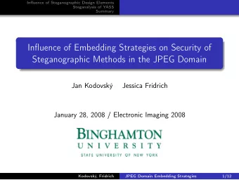 Influence of Embedding Strategies on Security of  Steganographic Methods in the JPEG Domain  Jan