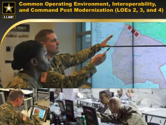 Common Operating Environment, Interoperability,  and Command Post Modernization (LOEs 2, 3, and 4)