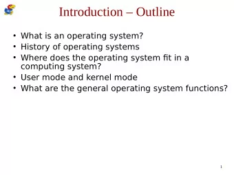 Introduction  Outline  What is an operating system?  History of operating systems