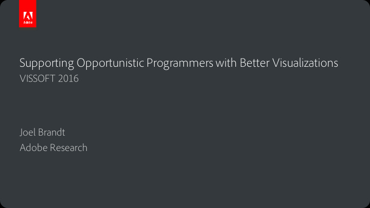 supporting opportunistic programmers with better