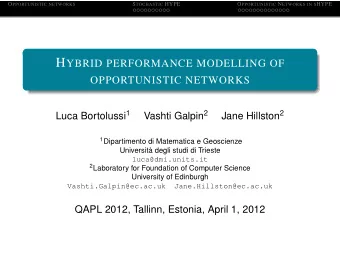 BUFFER  on, off, empty  on, off, full O PPORTUNISTIC NETWORKS S TOCHASTIC HYPE O PPORTUNISTIC N