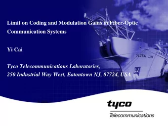 Limit on Coding and Modulation Gains in Fiber-Optic  Communication Systems  Yi Cai  Tyco