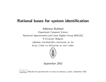 Rational bases for system identification  Adhemar Bultheel  Department Computer Science  Numerical