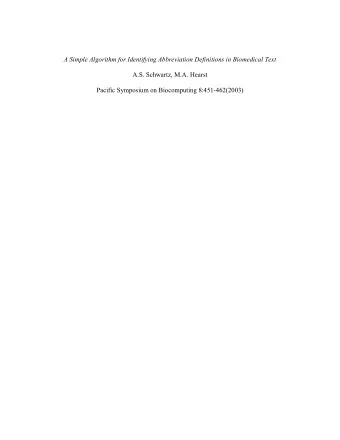 A Simple Algorithm for Identifying Abbreviation Definitions in Biomedical Text  A.S. Schwartz, M.A.