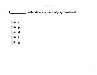 f  D  g  E  Slide 2 / 58  2All of the orbitals in a given electron shell have  the same value of