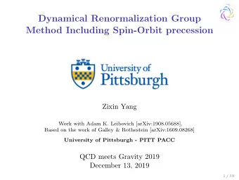Dynamical Renormalization Group  Method Including Spin-Orbit precession  Zixin Yang  Work with Adam