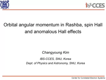 Orbital angular momentum in Rashba, spin Hall  and anomalous Hall effects  Changyoung Kim