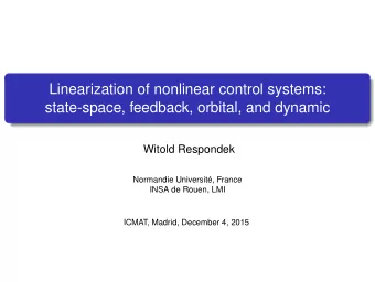 Linearization of nonlinear control systems:  state-space, feedback, orbital, and dynamic  Witold