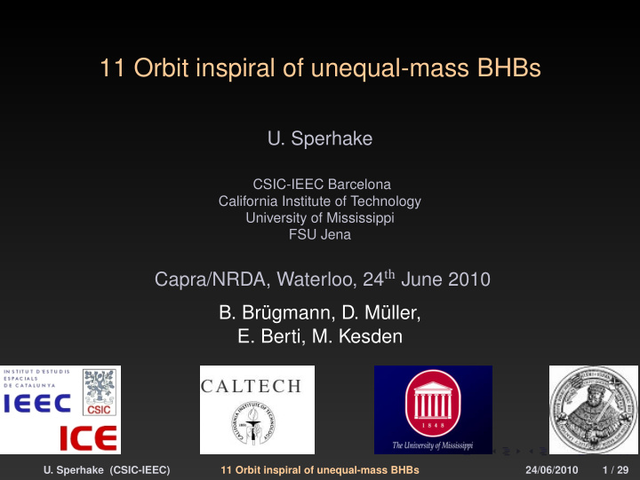 11 orbit inspiral of unequal mass bhbs
