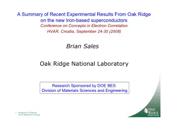 Brian Sales  Oak Ridge National Laboratory  Research Sponsored by DOE BES  Division of Materials