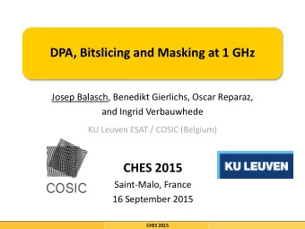 DPA, Bitslicing and Masking at 1 GHz  Josep Balasch, Benedikt Gierlichs, Oscar Reparaz, and Ingrid