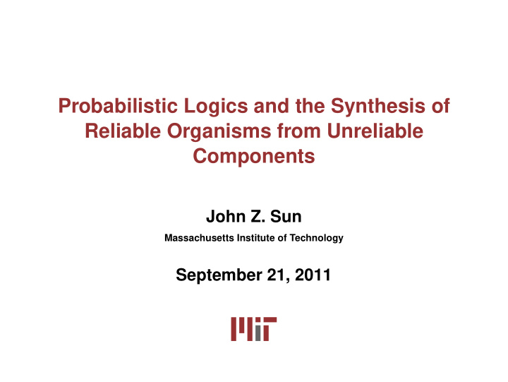 probabilistic logics and the synthesis of reliable