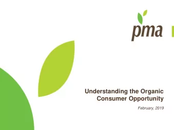 Understanding the Organic  Consumer Opportunity  February, 2019  Quantifying the  Opportunity