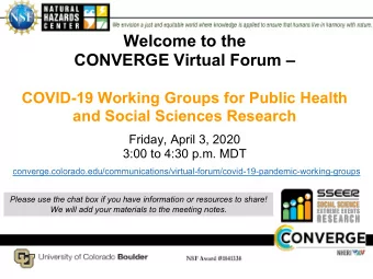 Welcome to the  CONVERGE Virtual Forum   COVID-19 Working Groups for Public Health  and Social
