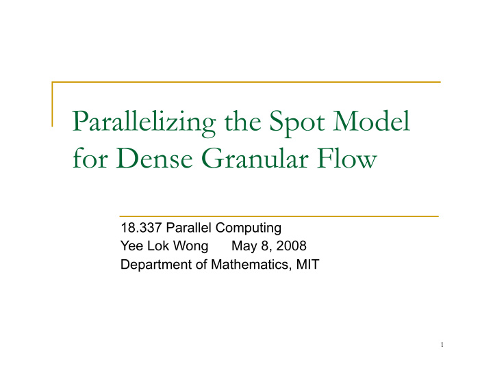 parallelizing the spot model for dense granular flow