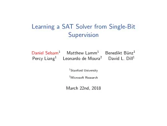 Learning a SAT Solver from Single-Bit  Supervision Daniel Selsam 1 Matthew Lamm 1 unz 1  Benedikt