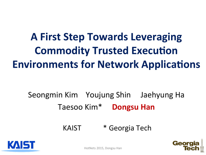 a first step towards leveraging commodity trusted execu