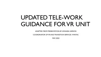 UPDATED TELE-WORK  GUIDANCE FOR  VR UNIT  ADAPTED FROM PRESENTATION BY AMANDA GERSON  COORDINATOR