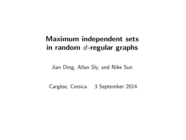 maximum independent sets in random d regular graphs