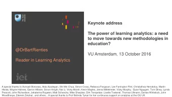 Keynote address  The power of learning analytics: a need  to move towards new methodologies in