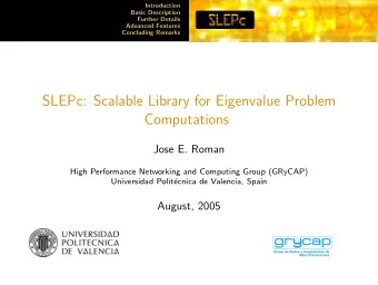 SLEPc: Scalable Library for Eigenvalue Problem  Computations  Jose E. Roman  High Performance