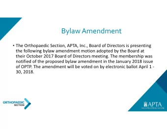 Bylaw Amendment  The Orthopaedic Section, APTA, Inc., Board of Directors is presenting the