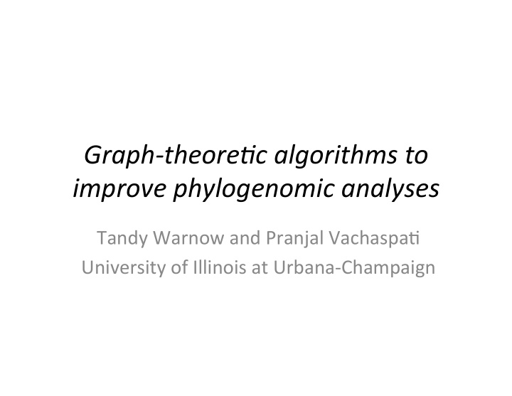 graph theore c algorithms to improve phylogenomic analyses