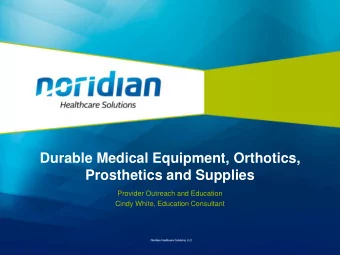 Durable Medical Equipment, Orthotics,  Prosthetics and Supplies  Provider Outreach and Education