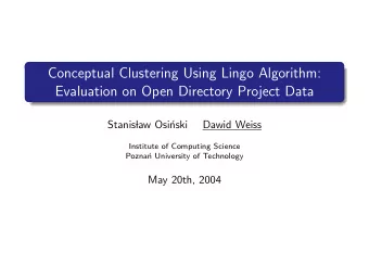 Conceptual Clustering Using Lingo Algorithm:  Evaluation on Open Directory Project Data  Stanis