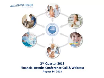 2 nd Quarter 2013  Financial Results Conference Call &amp; Webcast  August 14, 2013  Forward