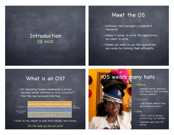 Meet the OS  Software that manages a computer  s resources  Introduction  Makes it easier to