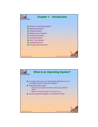 Chapter 1:   Introduction  What is an Operating System?  Mainframe Systems  Desktop