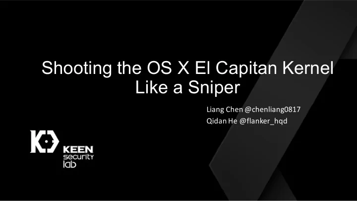 shooting the os x el capitan kernel like a sniper