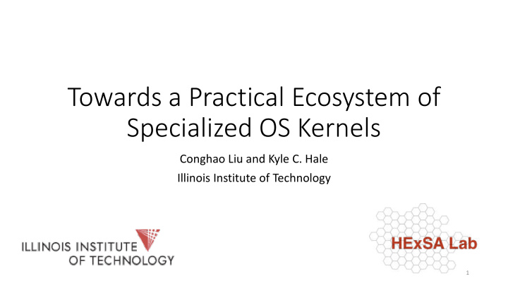 towards a practical ecosystem of specialized os kernels