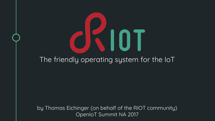 the friendly operating system for the iot