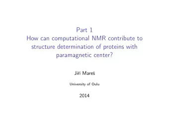 Part 1  How can computational NMR contribute to  structure determination of proteins with