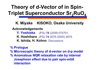Theory of d-Vector of in Spin- Triplet Superconductor Sr 2 RuO 4  K. Miyake    KISOKO, Osaka