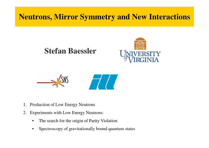 neutrons mirror symmetry and new interactions stefan