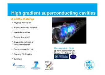 High gradient superconducting cavities  A worthy challenge  Physical motivation