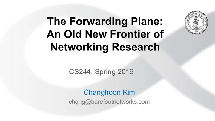 the forwarding plane an old new frontier of networking