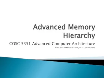 COSC 5351 Advanced Computer Architecture  Slides modified from Hennessy CS252 course slides  11
